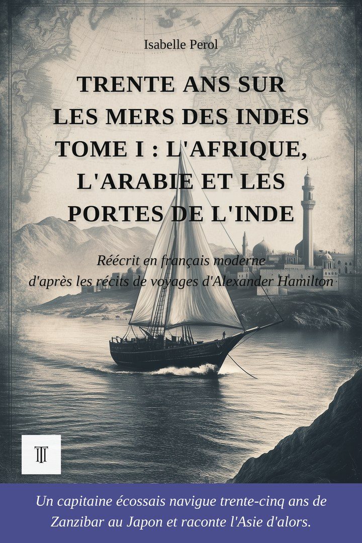 Trente ans sur les mers des Indes