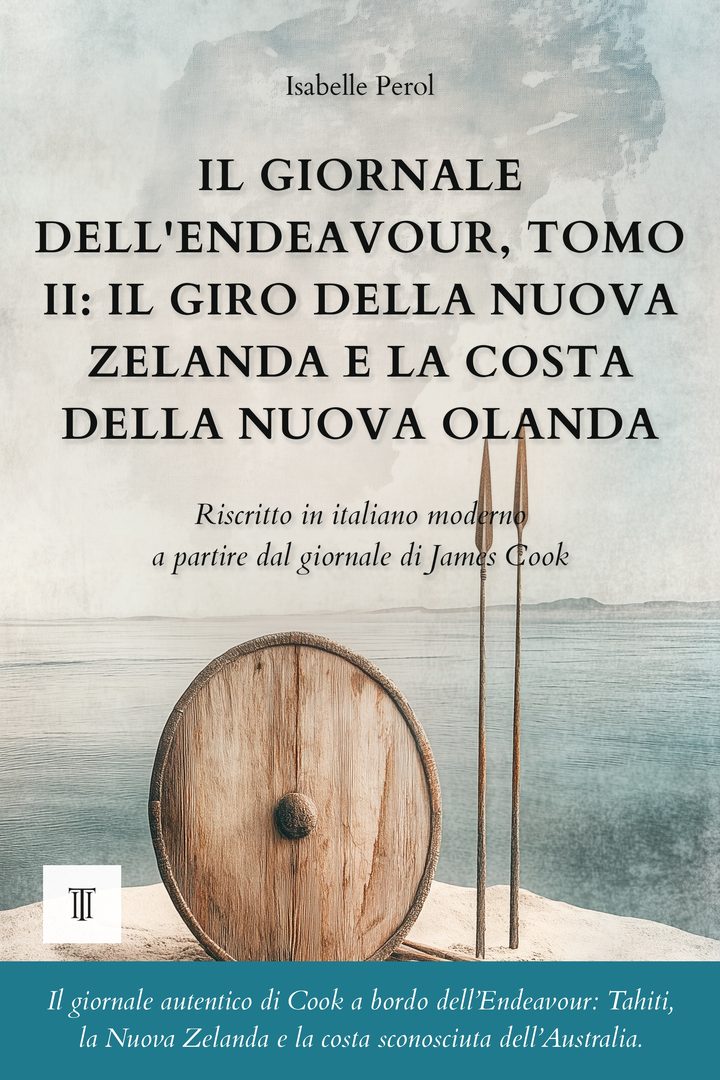 Il giornale dell'Endeavour, Tomo II: Il giro della Nuova Zelanda e la costa della Nuova Olanda