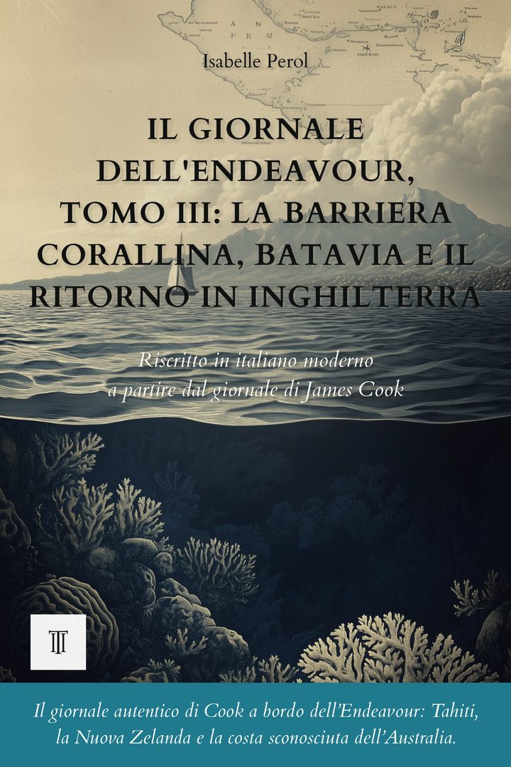 Il giornale dell'Endeavour, Tomo III: La barriera corallina, Batavia e il ritorno in Inghilterra