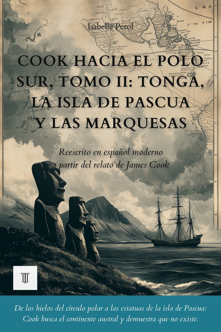 Portada de Cook hacia el Polo Sur, Tomo II: Tonga, la isla de Pascua y las Marquesas de James Cook
