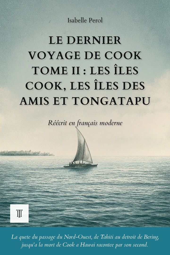 Le Dernier Voyage de Cook, Tome II : Les îles Cook, les îles des Amis et Tongatapu