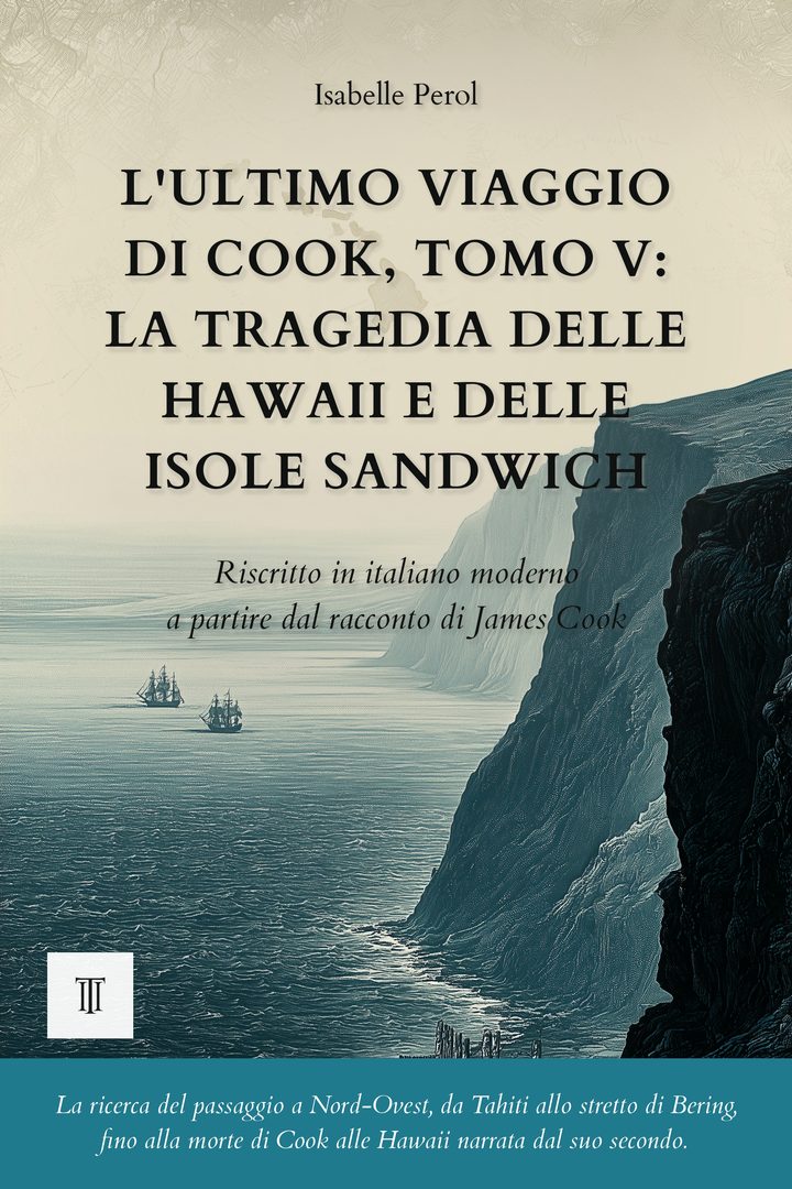Copertina di L'ultimo viaggio di Cook, Tomo V: La tragedia delle Hawaii e delle isole Sandwich di James King