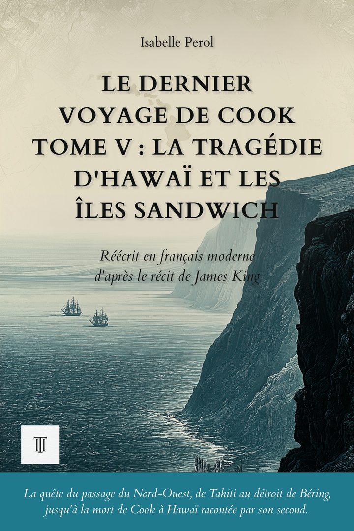 Couverture de Le Dernier Voyage de Cook, Tome V : La tragédie d'Hawaï et les îles Sandwich de James King